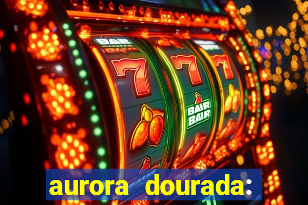 aurora dourada: retorno pdf